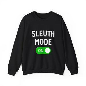 Sleuth Mode "On" | Crewneck Sweatshirt