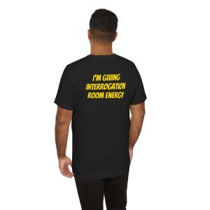 Blunt Force Media "I'm Giving Interrogation Room Energy" | Unisex Jersey Short Sleeve Tee